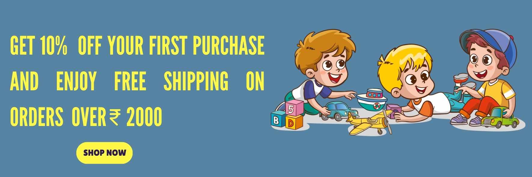 Get 10% off your first purchase and enjoy Free Shipping on orders over 2000 tiny tots kids official